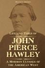 Life and Times of John Pierce Hawley: A Mormon Ulysses of the American West Cover Image
