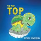 To the Top By Deontae Henderson Cover Image