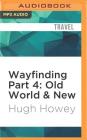 Wayfinding Part 4: Old World & New Cover Image