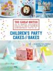 Great British Bake Off: Children's Party Cakes & Bakes Cover Image