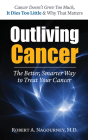 Outliving Cancer By Robert A. Nagourney Cover Image