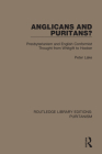 Anglicans and Puritans?: Presbyterianism and English Conformist Thought from Whitgift to Hooker By Peter Lake Cover Image