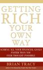 Getting Rich Your Own Way: Achieve All Your Financial Goals Faster Than You Ever Thought Possible Cover Image