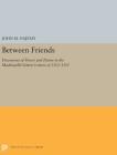 Between Friends: Discourses of Power and Desire in the Machiavelli-Vettori Letters of 1513-1515 (Princeton Legacy Library #5272) By John M. Najemy Cover Image