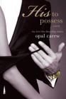 His to Possess By Opal Carew Cover Image