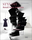 Stylish Retail Store Interiors By Brendan MacFarlane Cover Image