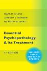 Essential Psychopathology & Its Treatment By Mark D. Kilgus, Ph.D., Jerrold S. Maxmen, MD, Nicholas G. Ward, MD Cover Image
