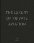 The Luxury of Private Aviation By Teneues (Editor) Cover Image