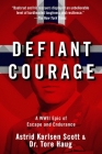 Defiant Courage: A WWII Epic of Escape and Endurance Cover Image