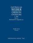 Oberon Overture, J.306: Study score By Carl Maria Von Weber, Jr. Sargeant, Richard W. (Editor) Cover Image