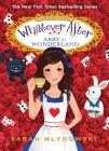 Abby in Wonderland (Whatever After Special Edition) By Sarah Mlynowski Cover Image