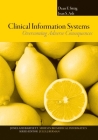 Clinical Information Systems: Overcoming Adverse Consequences: Overcoming Adverse Consequences By Dean F. Sittig, Joan S. Ash Cover Image