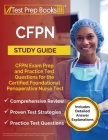 CFPN Study Guide: CFPN Exam Prep and Practice Test Questions for the Certified Foundational Perioperative Nurse Test [Includes Detailed Cover Image