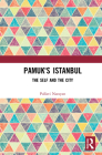 Pamuk's Istanbul: The Self and the City By Pallavi Narayan Cover Image