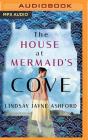 The House at Mermaid's Cove By Lindsay Jayne Ashford, Alana Kerr Collins (Read by) Cover Image