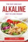 The Fast and Easy Alkaline Diet to Lose Weight Cover Image