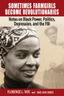 Sometimes Farmgirls Become Revolutionaries: Florence Tate on Black Power, Black Politics and the FBI Cover Image
