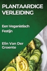 Plantaardige Verleiding: Een Veganistisch Festijn Cover Image