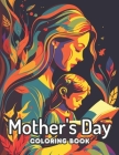 Mother's Day Coloring Book: A Delightful Mother's Day Coloring Book By Art House Cover Image