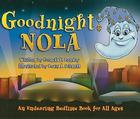 Goodnight Nola: An Endearing Bedtime Book for All Ages By Cornell P. Landry, Louis J. Schmitt (Illustrator) Cover Image