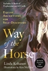 Way of the Horse: Revised & Expanded 2nd Edition: Equine Archetypes for Self-Discovery By Linda Kohanov, Kim McElroy (Illustrator) Cover Image