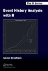 Event History Analysis with R (Chapman & Hall/CRC the R) By Göran Broström Cover Image