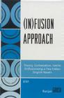(In)fusion Approach: Theory, Contestation, Limits By Ranjan Ghosh (Editor), Vikram Chandra (Contribution by), J. Hillis Miller (Contribution by) Cover Image