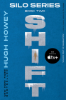 Shift: Book Two of the Silo Series By Hugh Howey Cover Image