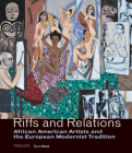 Riffs and Relations: African American Artists and the European Modernist Tradition By Adrienne L. Childs, Renee Maurer (Contributions by), Valerie Cassel Oliver (Contributions by), Dorothy Kosinski (Foreword by) Cover Image