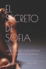 El Secreto de Sofia: La prepago colombiana que cuenta su historia By Alejandra González Cover Image