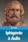 Iphigénie à Aulis Cover Image