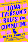 Iona Iverson's Rules for Commuting: A Novel By Clare Pooley Cover Image