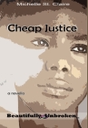 Cheap Justice (Beautifully Unbroken #5) By Michelle St Claire, Msb Editing Services (Editor) Cover Image