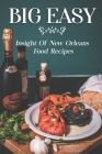 Big Easy: Insight Of New Orleans Food Recipes: Learn To Cook By Lawerence Roginson Cover Image