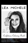 Confidence Coloring Book: Lea Michele Inspired Designs For Building Self Confidence And Unleashing Imagination Cover Image