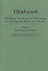 Thinkwork: Working, Learning, and Managing in a Computer-Interactive Society (Therapy in Practice Series; 32) By Fred Young Phillips (Editor), Fred Phillips (Editor) Cover Image