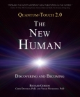 Quantum-Touch 2.0 - The New Human: Discovering and Becoming Cover Image