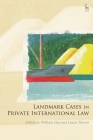Landmark Cases in Private International Law By William Day (Editor), Louise Merrett (Editor) Cover Image