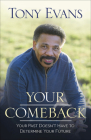 Your Comeback: Your Past Doesn't Have to Determine Your Future By Tony Evans Cover Image