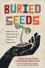 Buried Seeds: Learning from the Vibrant Resilience of Marginalized Christian Communities By Alexia Salvatierra, Brandon Wrencher, Robert Romero (Foreword by) Cover Image