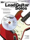 Fast Forward - Lead Guitar Solos: Riffs, Chords & Tricks You Can Learn Today! [With Play Along CD and Pull Out Chart] (Fast Forward (Music Sales)) Cover Image