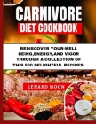 Carnivore Diet Cookbook: Rediscover Your-Well Being, Energy, and Vigor Through a Collection of This 500 Delightful Recipes. Cover Image