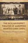 The Sicilian Puppet Theater of Agrippino Manteo (1884-1947): The Paladins of France in America Cover Image