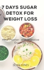 7 Days Sugar Detox for Weight Loss: Meal Planner with Digestive Enzymes By Derek Jones Cover Image