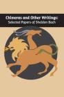 Chimeras and other writings: Selected Papers of Sheldon Bach By Sheldon Bach, Steven Ellman (Foreword by) Cover Image