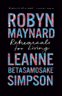 Rehearsals for Living By Robyn Maynard, Leanne Betasamosake Simpson Cover Image