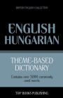 Theme-based dictionary British English-Hungarian - 5000 words By Andrey Taranov Cover Image