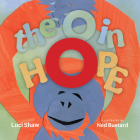 The O in Hope: A Poem of Wonder By Luci Shaw, Ned Bustard (Illustrator) Cover Image