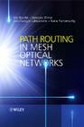 Path Routing in Mesh Optical Networks By Eric Bouillet, Georgios Ellinas, Jean-Francois Labourdette Cover Image