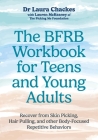 The Bfrb Workbook for Teens By Laura Chackes Cover Image